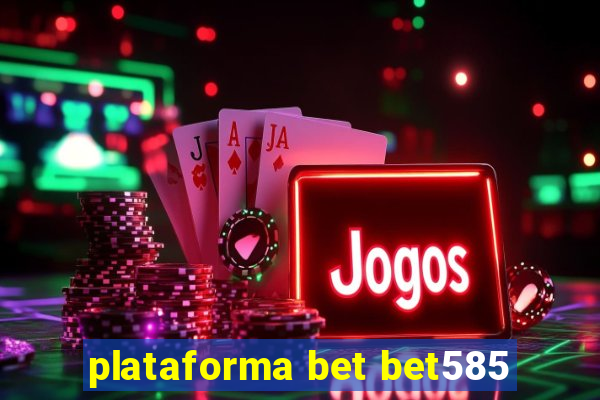 plataforma bet bet585